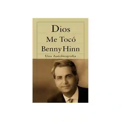 Dios me Tocó - Benny Hinn