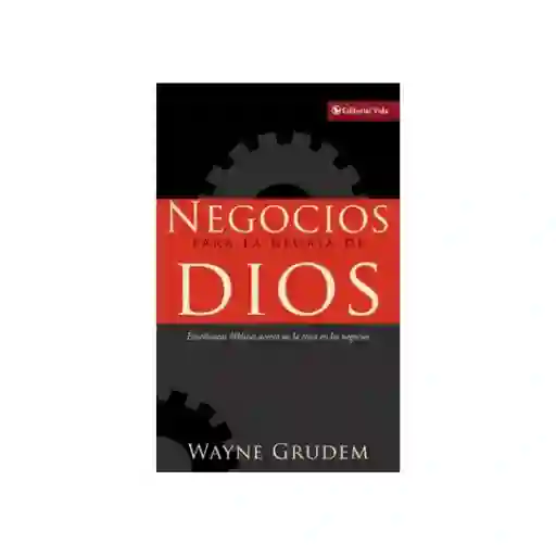 Negocios Para la Gloria de Dios - Wayne Grudem