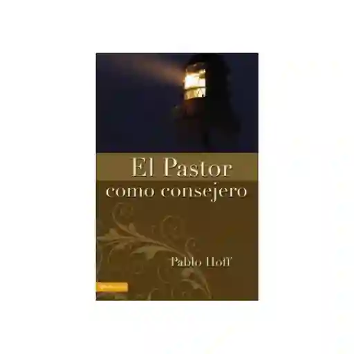 El Pastor Como Consejero - Pablo Hoff