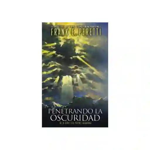 Penetrando la Oscuridad - Frank E. Peretti