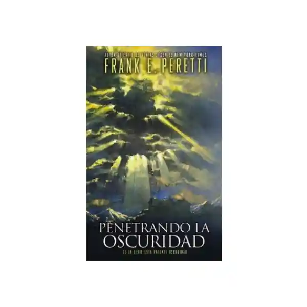 Penetrando la Oscuridad - Frank E. Peretti