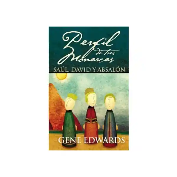 Perfil de Tres Monarcas - Gene Edwards