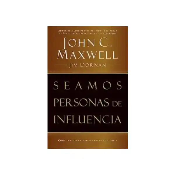 Seamos Personas de Influencia - John C. Maxwell