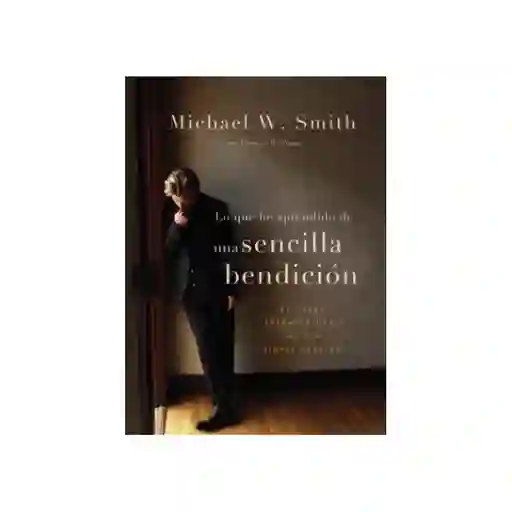 Una Sencilla Bendición - Michael W. Smith