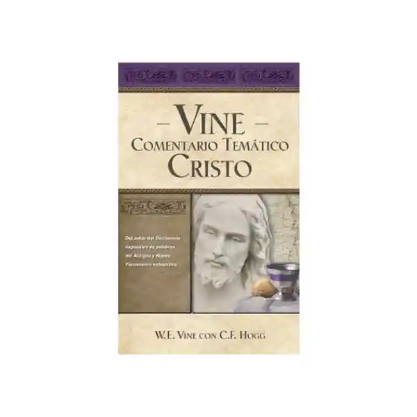 Vine Comentario Temático Cristo - William Edwy Vine