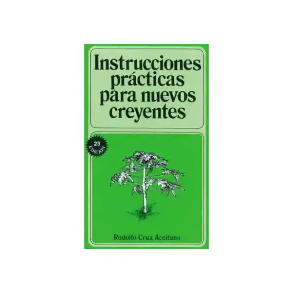 Instrucciones Prácticas Para Nuevos Creyentes - Rodolfo Cruz