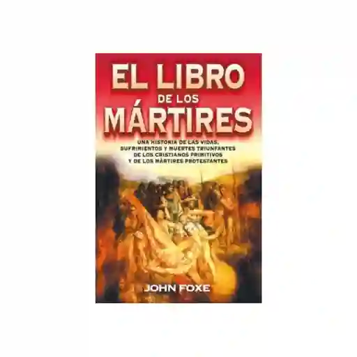 El Libro de Los Mártires - John Foxe