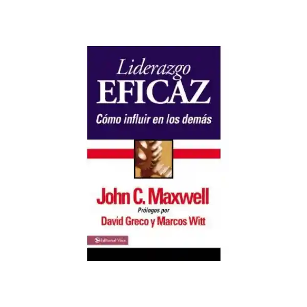 Liderazgo Eficaz - John C. Maxwell