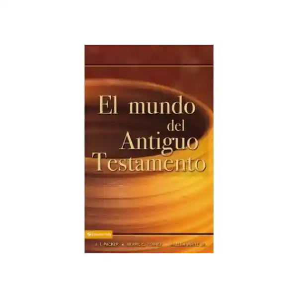 El Mundo Del Antiguo Testamento - J.Packer,Merill,Tenney