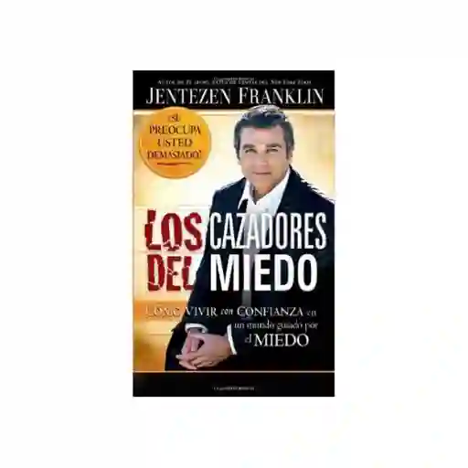 Cazadores Del Miedo - Jentezen Franklin