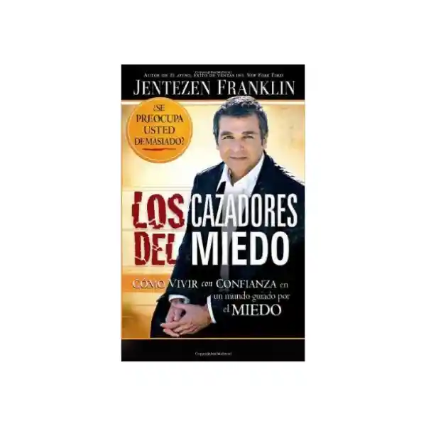 Cazadores Del Miedo - Jentezen Franklin