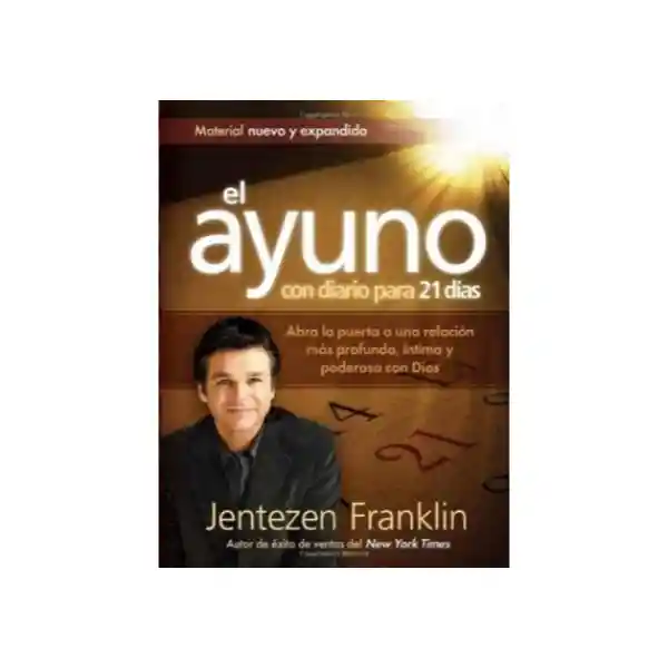 El Ayuno Con Diario Para 21 Dias - Jentezen Franklin