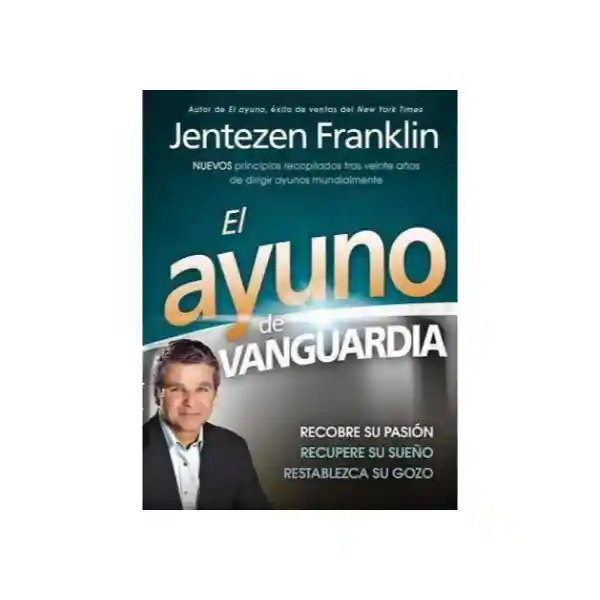 El Ayuno de Vanguardia - Jentezen Franklin