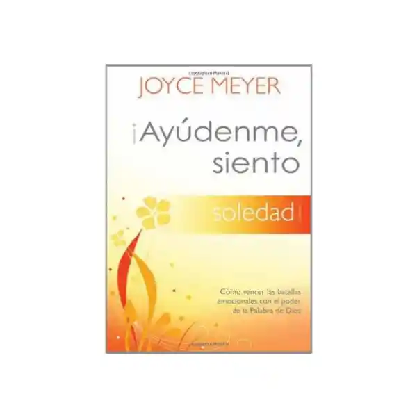 Ayúdenme, Siento Soledad - Joyce Meyer