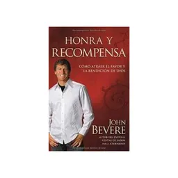 Honra y Recompensa - John Bevere