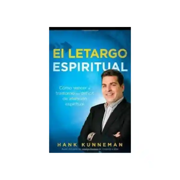 El Letargo Espiritual - Hank Kunneman