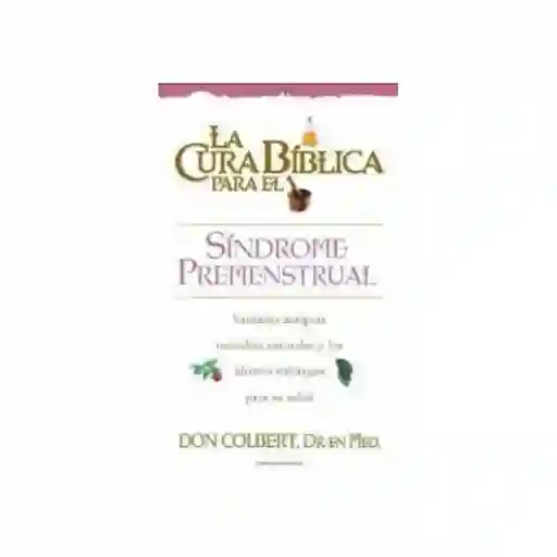 La Cura Bíblica Para el Síndrome Premenstrual