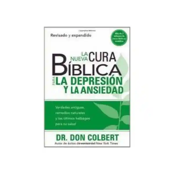 Nueva Cura Bíblica Para la Depresión - Don Colbert, M. D.