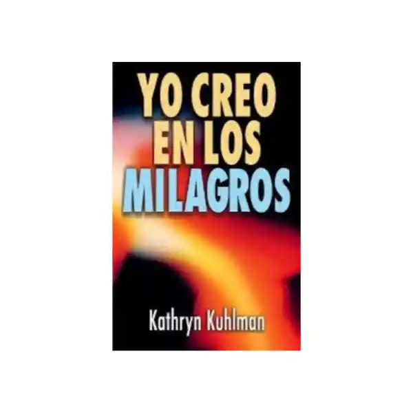 Yo Creo en Los Milagros - Kathryn Kuhlman