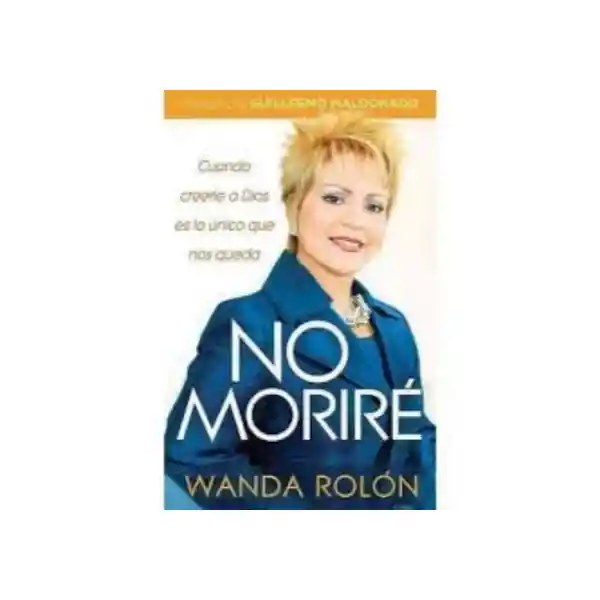 No Moriré - Wanda Rolón