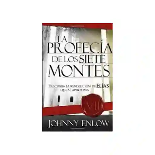 La Profecía de Los Siete Montes - Johnny Enlow