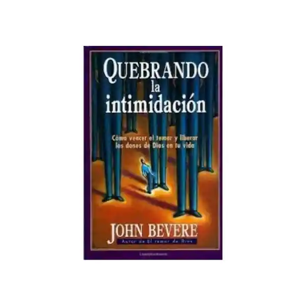 Quebrando la Intimidación - John Bevere