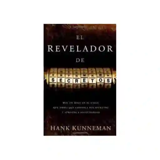 El Revelador de Secretos - Hank Kunneman