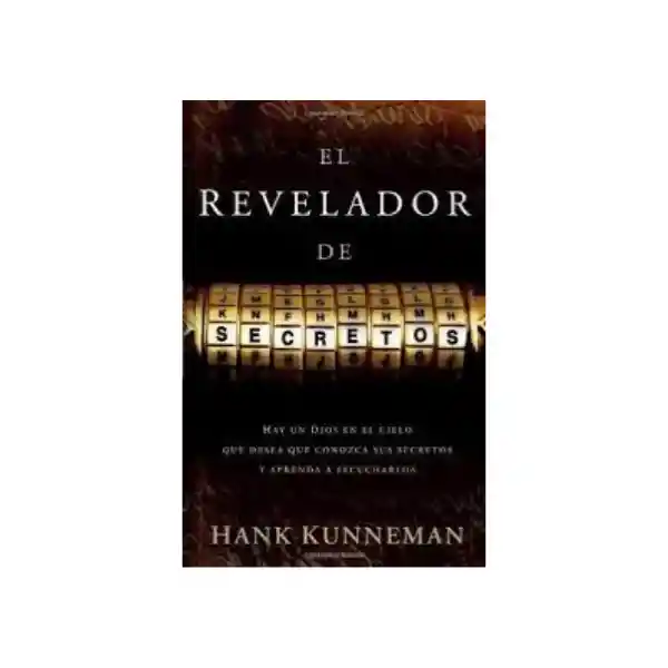 El Revelador de Secretos - Hank Kunneman