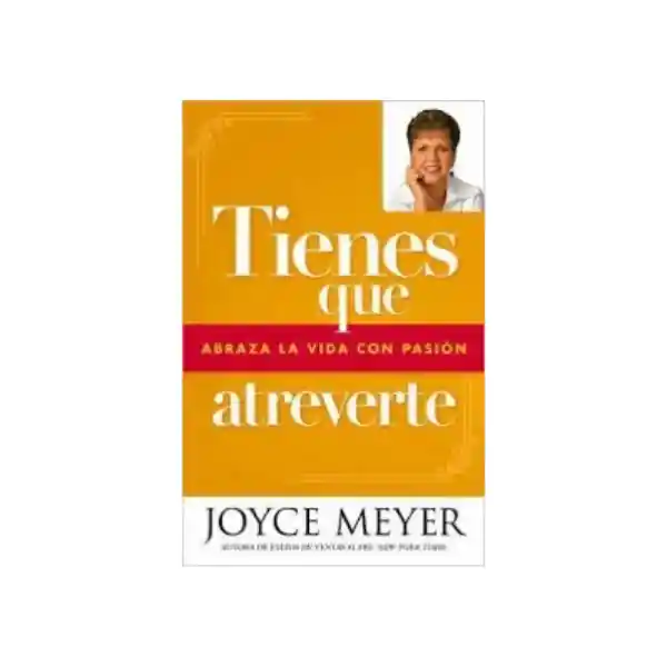 Tienes Que Atreverte - Joyce Meyer