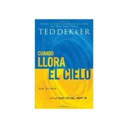 Cuando Llora el Cielo - Ted Dekker