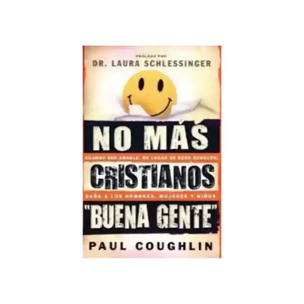 No Más Cristianos Buena Gente - Paul Coughlin