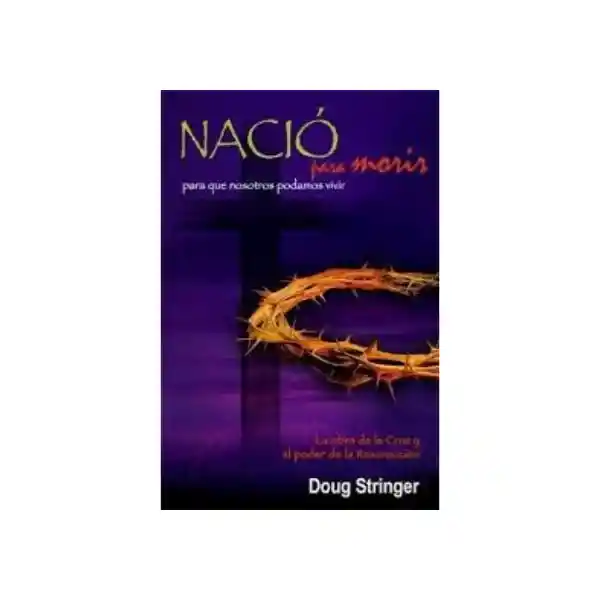 Nació Para Morir - Doug Stringer