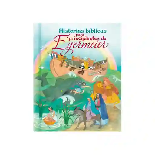 Historias Bíblicas de Principiantes de Egermeier