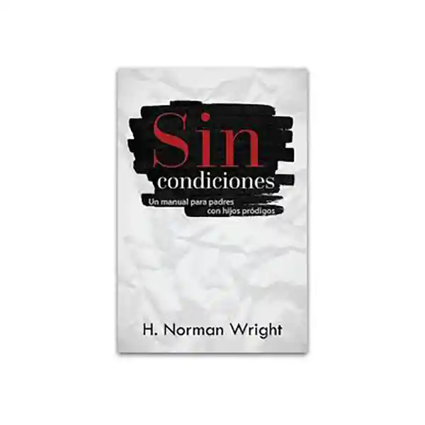 Sin Condiciones - Norman Wright