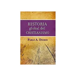 Historia Global Del Cristianismo - Pablo Deiros