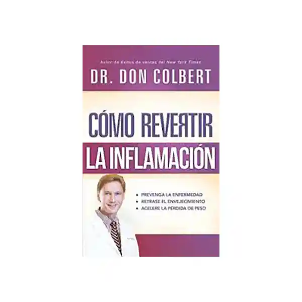 Como Revertir la Inflamación - Don Colbert