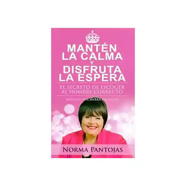 Norma Mantén La Calma Y Disfruta La Espera - Pantojas