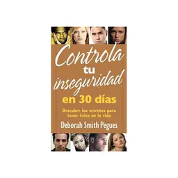 Controla tu Inseguridad en 30 Días - Deborah Smith Pegues