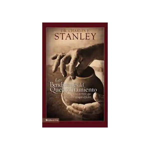 Las Bendiciones Del Quebrantamiento - Charles Stanley