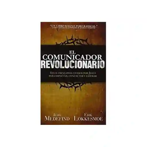 El Comunicador Revolucionario - Jedd Medefind y Erik Lokkesmoe