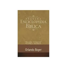 Pequeña Enciclopedia Bíblica - Orlando Boyer