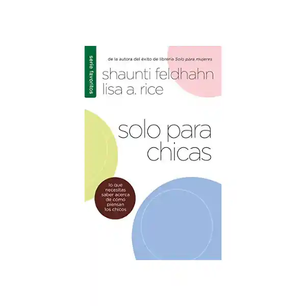 Sólo Para Chicas - Shaunti Feldhahn y Lisa Rice