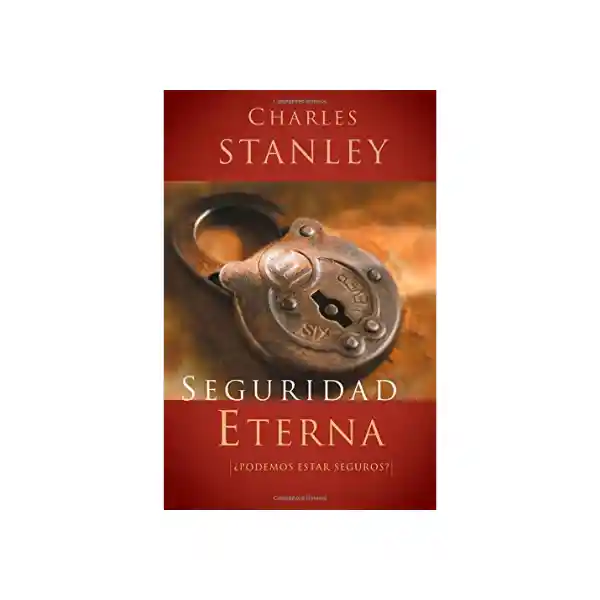 Seguridad Eterna - Charles Stanley