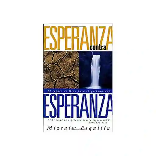 Esperanza Contra Esperanza - Mizraim Esquilin