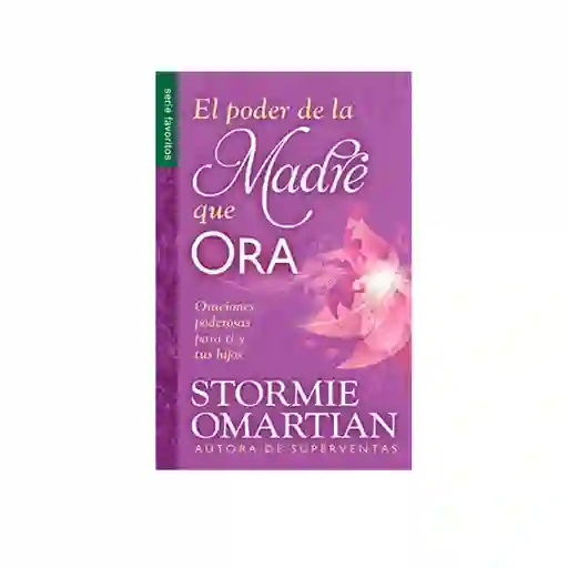 El Poder de la Madre Que Ora - Stormie Omartian