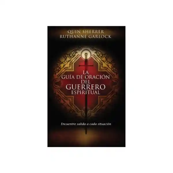 La Guía de Oración Del Guerrero Espiritual - Quin Sherrer