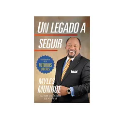 Un Legado a Seguir - Myles Munroe