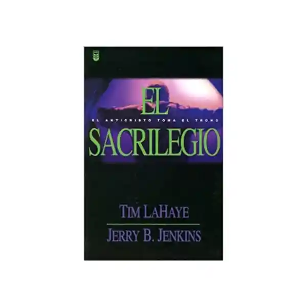 El Sacrilegio - Tim Lahaye Jerry B. Jenkins