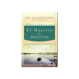 El Maestro de Maestros -Dr. Agusto Cury