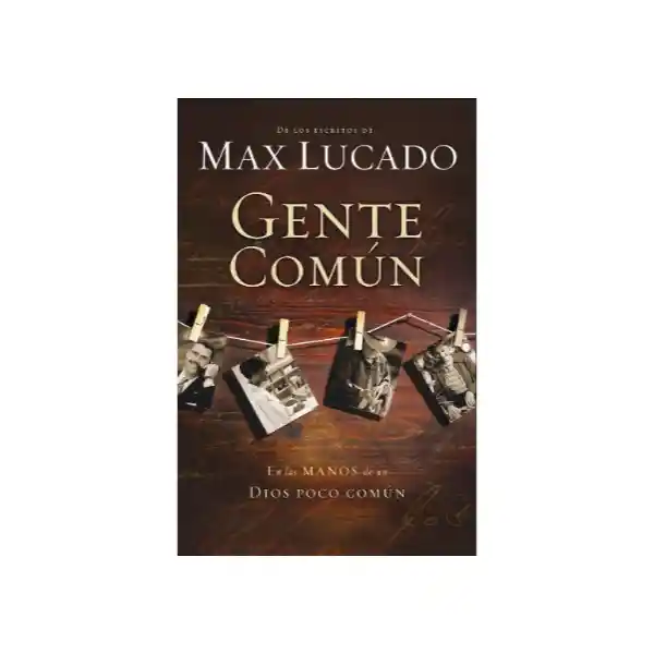 Gente Común - Max Lucado